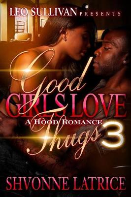 Book cover for Good Girls Love Thugs 3