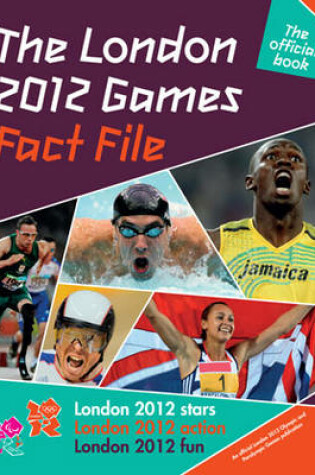 Cover of The London 2012 Games Fact File