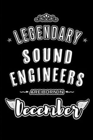 Cover of Legendary Sound Engineers are born in December