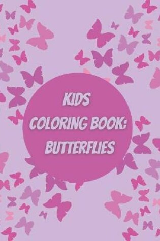 Cover of KIDS Coloring Book Butterflies