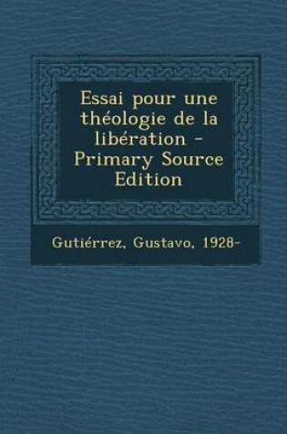 Cover of Essai Pour Une Theologie de la Liberation - Primary Source Edition