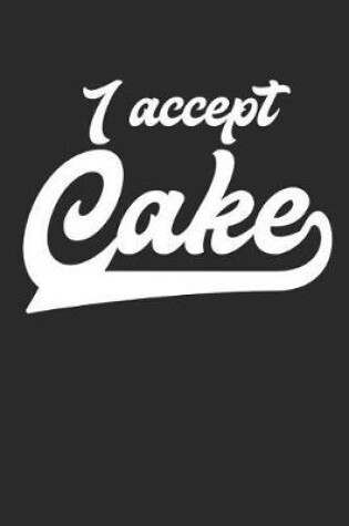 Cover of I Accept Cake