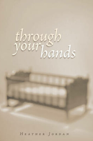 Cover of Through Your Hands