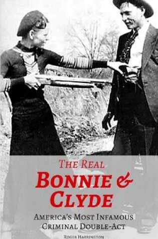 Cover of The Real Bonnie & Clyde