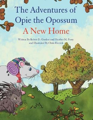 Book cover for The Adventures of Opie the Opossum - A New Home