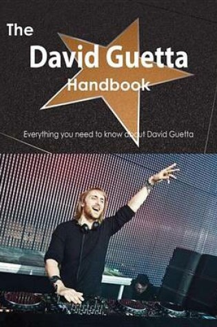 Cover of The David Guetta Handbook - Everything You Need to Know about David Guetta