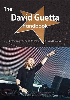 Book cover for The David Guetta Handbook - Everything You Need to Know about David Guetta
