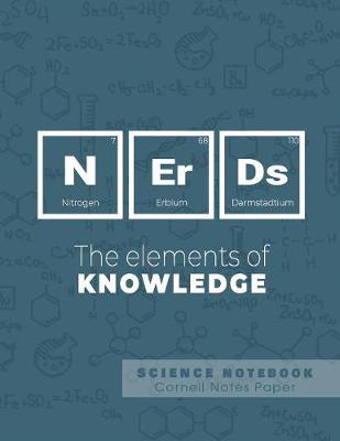 Book cover for Nerds - The elements of knowledge - Science Notebook - Cornell Notes Paper