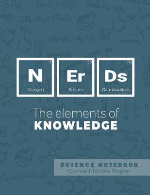 Cover of Nerds - The elements of knowledge - Science Notebook - Cornell Notes Paper