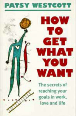 Cover of How to Get What You Want