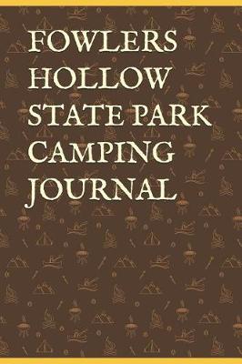 Book cover for Fowlers Hollow State Park Camping Journal