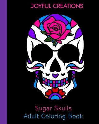 Book cover for Sugar Skulls Adult Coloring Book