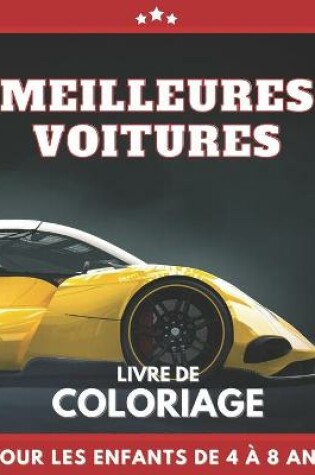Cover of MEILLEURES VOITURES Livre De Coloriage Pour Les Enfants De 4 À 8 Ans