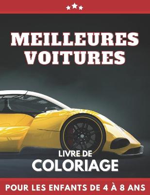 Book cover for MEILLEURES VOITURES Livre De Coloriage Pour Les Enfants De 4 À 8 Ans