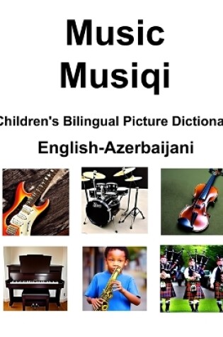 Cover of English-Azerbaijani Music / Musiqi Children's Bilingual Picture Dictionary