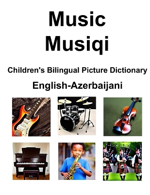 Book cover for English-Azerbaijani Music / Musiqi Children's Bilingual Picture Dictionary