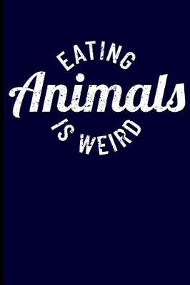 Book cover for Eating Animals Is Weird