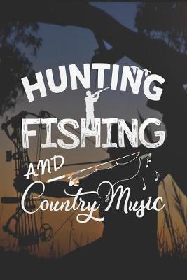 Book cover for Hunting Fishing And Country Music