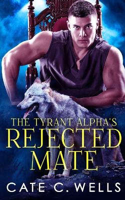 Book cover for The Tyrant Alpha's Rejected Mate