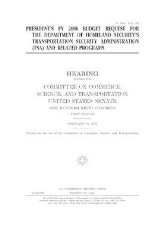 Cover of The President's FY 2006 budget request for the Department of Homeland Security's Transportation Security Administration (TSA) and related programs