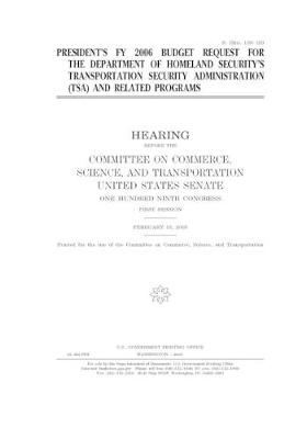 Book cover for The President's FY 2006 budget request for the Department of Homeland Security's Transportation Security Administration (TSA) and related programs