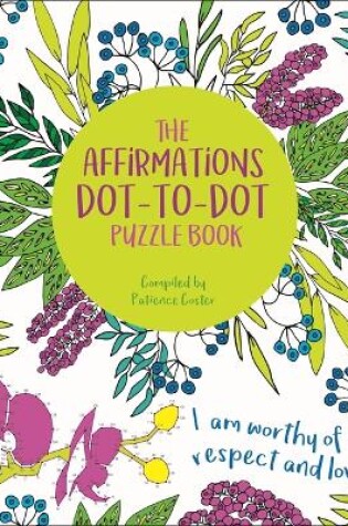 Cover of The Affirmations Dot-To-Dot Puzzle Book