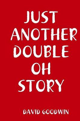 Book cover for Just Another Double Oh Story