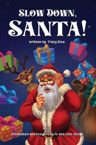 Cover of Slow Down Santa!