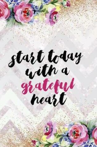 Cover of Start Todat With A Grateful Heart