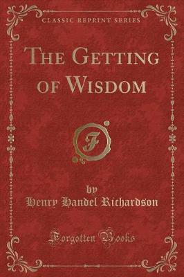 Book cover for The Getting of Wisdom (Classic Reprint)