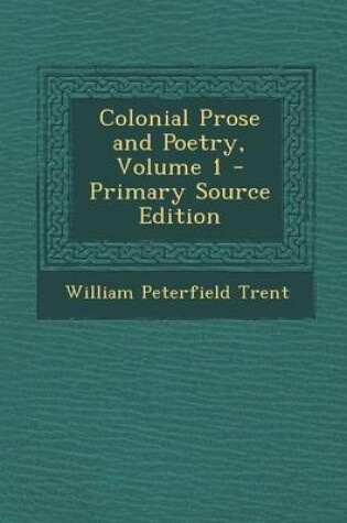 Cover of Colonial Prose and Poetry, Volume 1