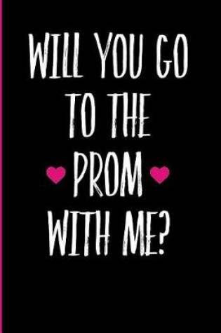Cover of Will You Go to the Prom With Me?