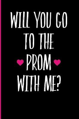 Book cover for Will You Go to the Prom With Me?