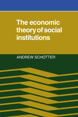 Book cover for The Economic Theory of Social Institutions