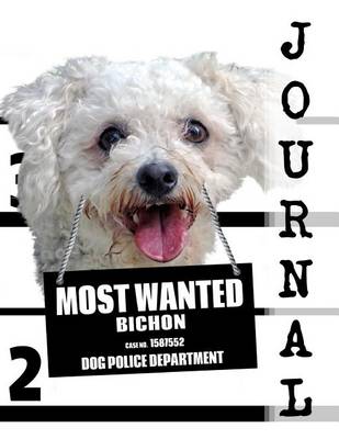 Book cover for Most Wanted Bichon Journal