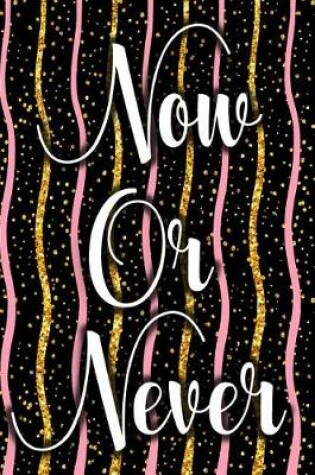 Cover of Now or Never