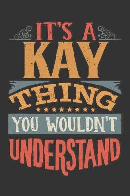 Book cover for Its A Kay Thing You Wouldnt Understand