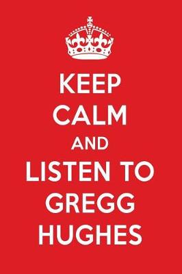 Book cover for Keep Calm and Listen to Gregg Hughes