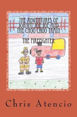 Cover of The Adventures of Johnny Joe Joe and the Choo Choo Train - The Fireman