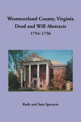 Cover of Westmoreland County, Virginia Deed and Will Abstracts, 1754-1756