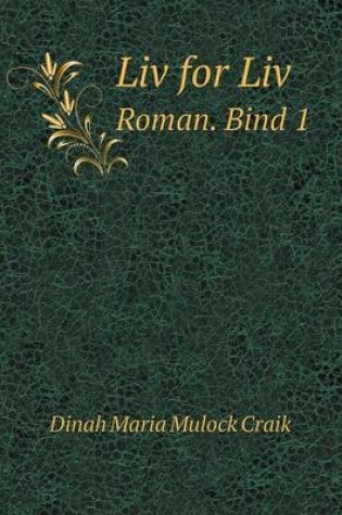 Cover of Liv for Liv Roman. Bind 1