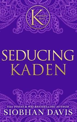 Cover of Seducing Kaden (The Kennedy Boys(R)) Hardcover