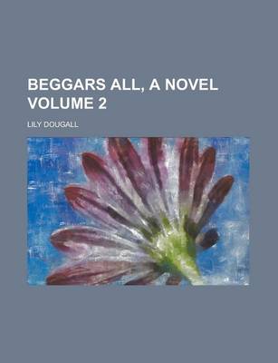 Book cover for Beggars All, a Novel Volume 2