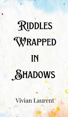 Book cover for Riddles Wrapped in Shadows