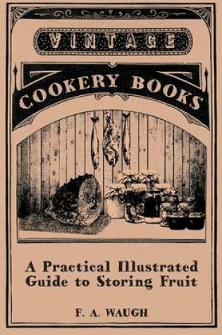 Cover of A Practical Illustrated Guide to Storing Fruit