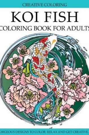 Cover of Koi Fish Coloring Book for Adults