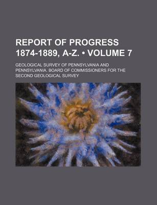 Book cover for Report of Progress 1874-1889, A-Z. (Volume 7)