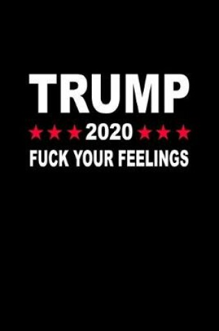Cover of Trump 2020 Fuck your feelings