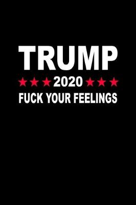 Book cover for Trump 2020 Fuck your feelings
