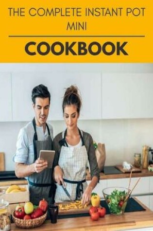 Cover of The Complete Instant Pot Mini Cookbook